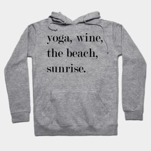 Yoga, Wine, The Beach, Sunrise. Hoodie